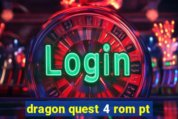 dragon quest 4 rom pt-br